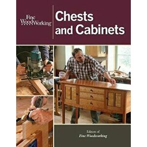 Fine Woodworking Chests and Cabinets, Paperback - Editors of Fine Woodworking imagine