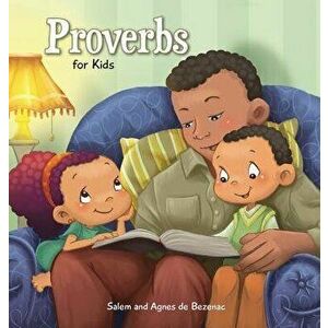Proverbs: Biblical Wisdom for Children, Hardcover - Agnes De Bezenac imagine