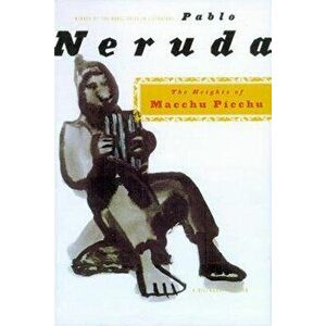 The Heights of Macchu Picchu: A Bilingual Edition, Paperback - Pablo Neruda imagine