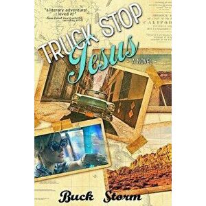 Truck Stop Jesus, Paperback - Buck Storm imagine