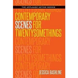 Contemporary Scenes for Twentysomethings, Paperback - Jessica Bashline imagine
