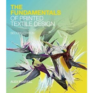 The Fundamentals of Printed Textile Design. 2 ed, Paperback - Alex (alexrussell.com) Russell imagine