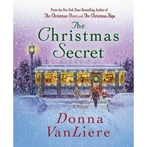 The Christmas Secret, Hardcover - Donna Vanliere imagine