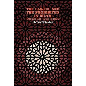The Lawful and the Prohibited in Islam, Paperback - Yusuf Al-Qaradawi imagine