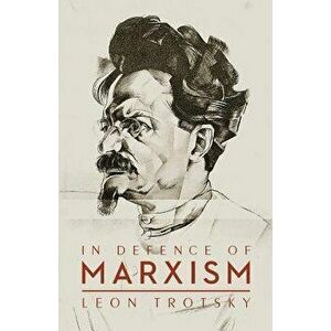 In Defence of Marxism, Paperback - Leon Trotsky imagine