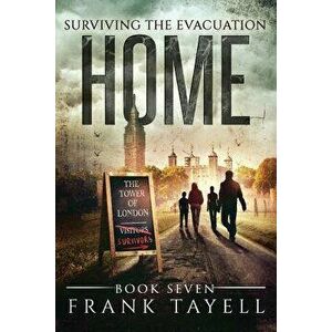Surviving the Evacuation, Book 7: Home, Paperback - Frank Tayell imagine