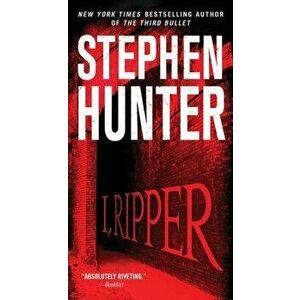 I, Ripper - Stephen Hunter imagine