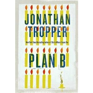 Plan B, Paperback - Jonathan Tropper imagine