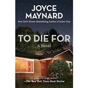 To Die for, Paperback - Joyce Maynard imagine