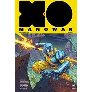 X-O Manowar by Matt Kindt Deluxe Edition Book 1, Hardcover - Matt Kindt imagine