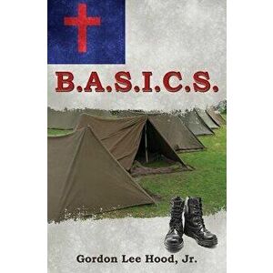 B.A.S.I.C.S., Paperback - Gordon Lee Hood Jr imagine