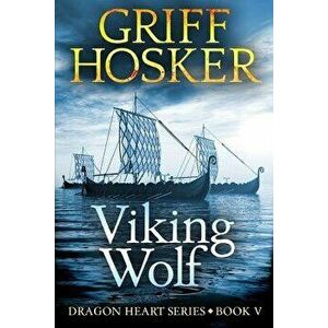 Viking Wolf, Paperback - Griff Hosker imagine