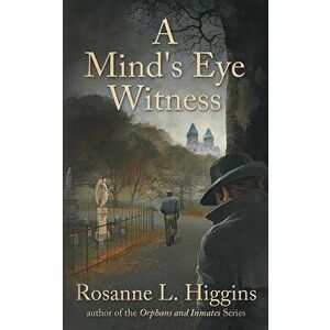A Mind's Eye Witness, Paperback - Rosanne L. Higgins imagine