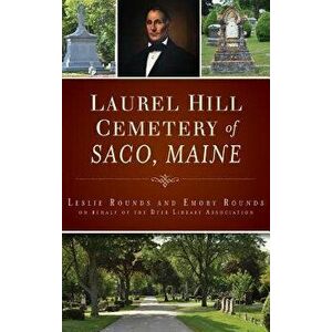 Laurel Hill Cemetery of Saco, Maine - Leslie Rounds imagine