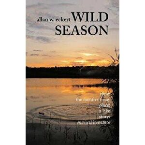 Wild Season, Paperback - Allan W. Eckert imagine