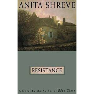Resistance: A Novel Tag: Author of Eden Close, Hardcover - Anita Shreve imagine