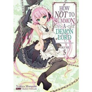 How Not to Summon a Demon Lord: Volume 5, Paperback - Yukiya Murasaki imagine