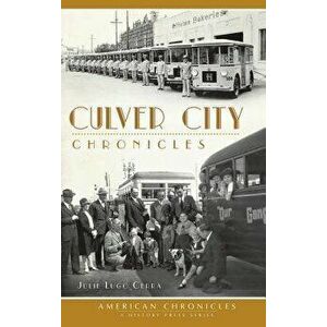 Culver City Chronicles, Hardcover - Julie Lugo Cerra imagine