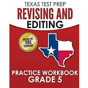Texas Test Prep Revising and Editing Practice Workbook Grade 5: Practice and Preparation for the Staar Writing Test, Paperback - T. Hawas imagine