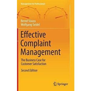 Effective Complaint Management: The Business Case for Customer Satisfaction, Hardcover - Bernd Stauss imagine
