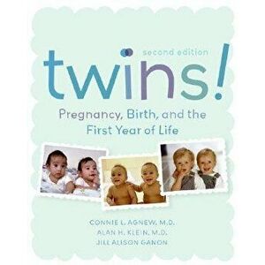 Twins! 2e: Pregnancy, Birth and the First Year of Life, Paperback - Connie Agnew imagine