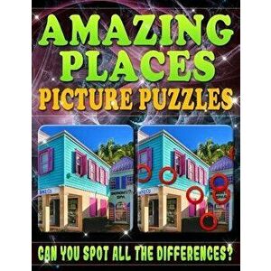 Amazing Places: Picture Puzzles: Magnificent Picture Puzzles - Amazing Places... Spot the Difference Book for Adults - Can You Master, Paperback - Max imagine