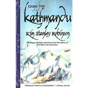 Escape from Kathmandu, Paperback - Kim Stanley Robinson imagine