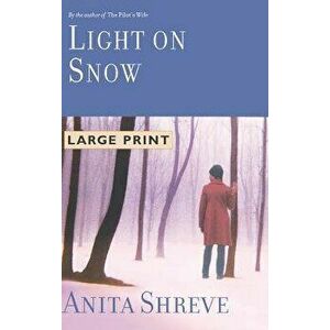 Light on Snow, Hardcover - Anita Shreve imagine