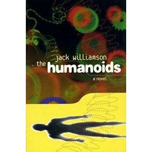 The Humanoids, Paperback - Jack Williamson imagine