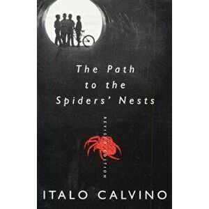 The Path to the Spiders' Nests: Revised Edition, Paperback - Italo Calvino imagine