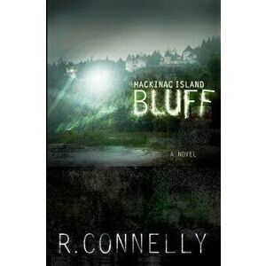 Mackinac Island Bluff, Paperback - R. Connelly imagine