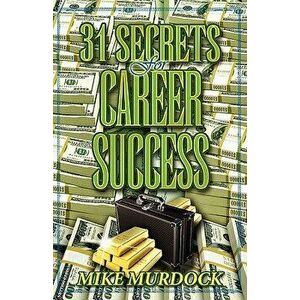 31 Secrets to Career Success - Mike Murdoch imagine