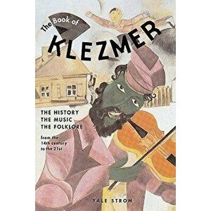 The Book of Klezmer: The History, the Music, the Folklore - Yale Strom imagine