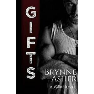 Gifts: A Killers Novel, Book3, Paperback - Brynne Asher imagine
