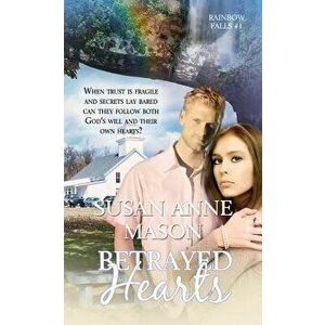 Betrayed Hearts, Paperback - Susan Anne Mason imagine