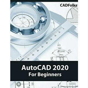 AutoCAD 2020 For Beginners, Paperback - Cadfolks imagine