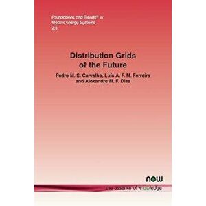 Distribution Grids of the Future: Planning for Flexibility to Operate Under Growing Uncertainty, Paperback - Pedro M. S. Carvalho imagine
