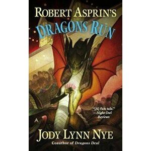Robert Asprin's Dragons Run - Jody Lynn Nye imagine