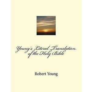 Young's Literal Translation of the Holy Bible, Paperback - Robert Young imagine