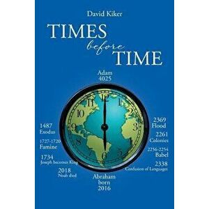 Times Before Time, Paperback - David Kiker imagine