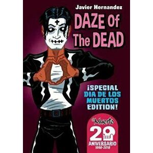 Daze of the Dead: Special Dia de Los Muertos Edition, Paperback - Mr Javier Hernandez imagine