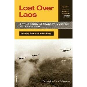 Lost Over Laos: A True Story of Tragedy, Mystery, and Friendship, Paperback - Richard Pyle imagine