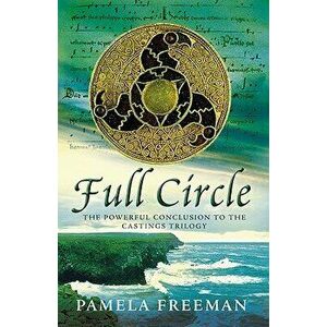 Full Circle, Paperback - Pamela Freeman imagine