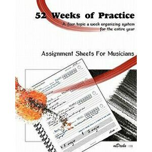 52 Weeks of Practice: A Four Topic a Week Organizing System for the Entire Year - Ariel Ramos imagine