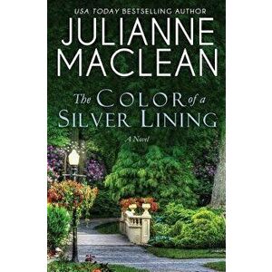 The Color of a Silver Lining, Paperback - Julianne MacLean imagine