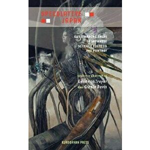 Speculative Japan: Outstanding Tales of Japanese Science Fiction and Fantasy, Paperback - Gene Van Troyer imagine