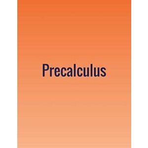 Precalculus, Paperback - Jay Abramson imagine