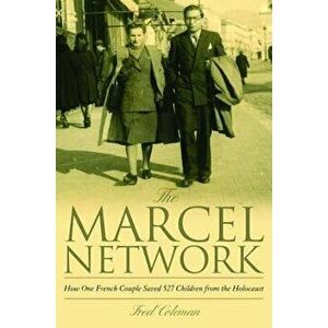 The Marcel Network: How One French Couple Saved 527 Children from the Holocaust, Hardcover - Fred Coleman imagine