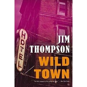 Wild Town, Paperback - Jim Thompson imagine