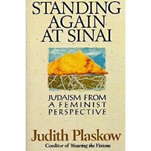 Standing Again at Sinai: Judaism from a Feminist Perspective, Paperback - Judith Plaskow imagine